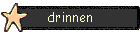 drinnen